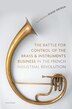The Battle for Control of the Brass and Instruments Business in the French Industrial Revolution by Jose Modesto Diago Ortega, Hardcover