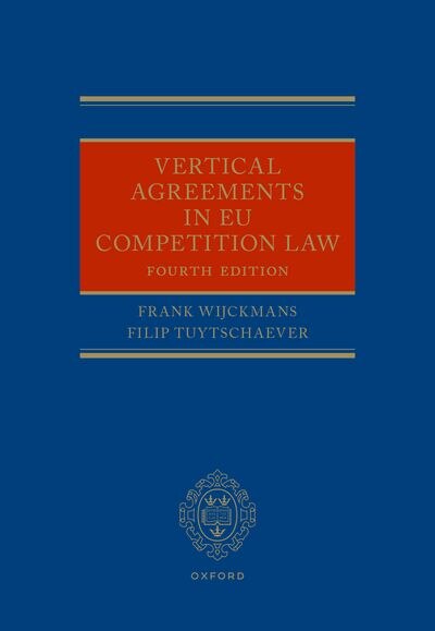 Vertical Agreements in EU Competition Law by Frank Wijckmans, Hardcover | Indigo Chapters