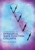 Introduction to Dynamical Wave Function Collapse by Philip Pearle, Hardcover | Indigo Chapters