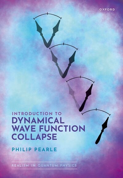 Introduction to Dynamical Wave Function Collapse by Philip Pearle, Hardcover | Indigo Chapters