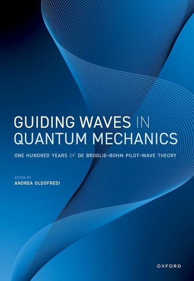 Guiding Waves in Quantum Mechanics by Andrea Oldofredi, Hardcover | Indigo Chapters