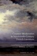 Counter Modernities in Nineteenth Century French Literature by Robert St. Clair, Hardcover | Indigo Chapters