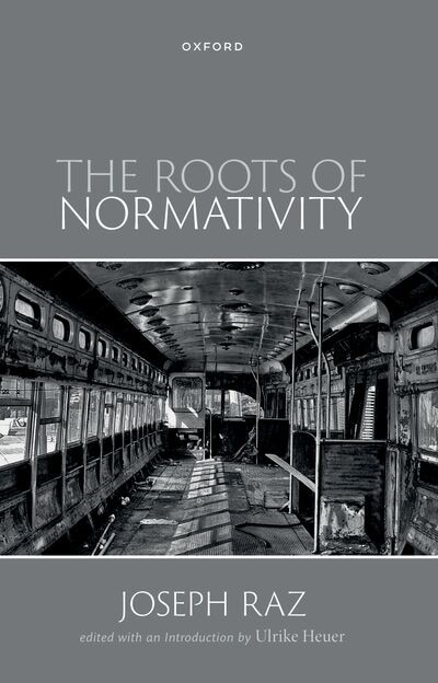 The Roots of Normativity by Joseph Raz, Paperback | Indigo Chapters