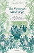 The Victorian Minds Eye by Julia Thomas, Hardcover | Indigo Chapters
