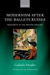 Modernism after the Ballets Russes by Gabriela Minden, Hardcover | Indigo Chapters