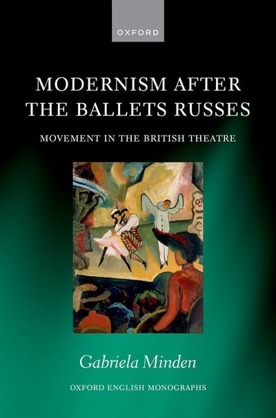 Modernism after the Ballets Russes by Gabriela Minden, Hardcover | Indigo Chapters