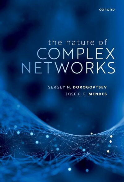 The Nature of Complex Networks by Sergey N. Dorogovtsev, Paperback | Indigo Chapters
