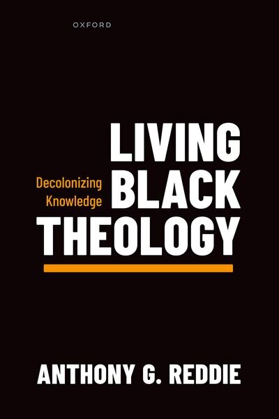 Living Black Theology by Anthony G. Reddie, Paperback | Indigo Chapters