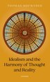 Idealism and the Harmony of Thought and Reality by Thomas Hofweber, Paperback | Indigo Chapters