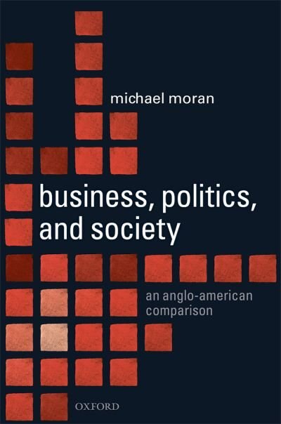 Business Politics and Society by Michael Moran, Hardcover | Indigo Chapters