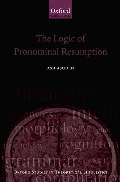 The Logic of Pronominal Resumption by Ash Asudeh, Hardcover | Indigo Chapters