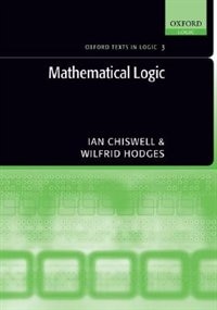 Mathematical Logic by Ian Chiswell, Paperback | Indigo Chapters