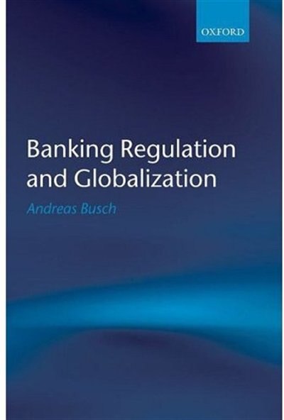 Banking Regulation and Globalization by Andreas Busch, Hardcover | Indigo Chapters