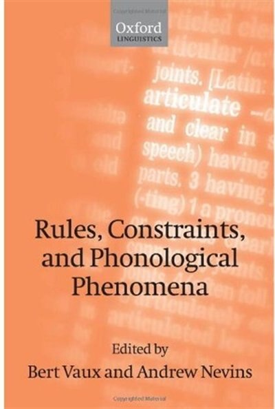 Rules Constraints and Phonological Phenomena by Bert Vaux, Hardcover | Indigo Chapters