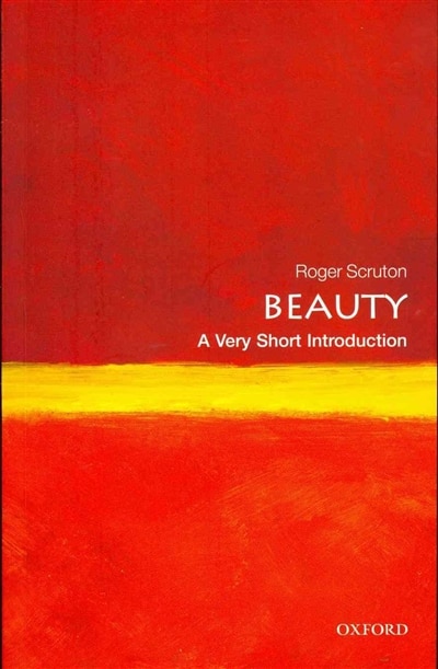 Beauty: A Very Short Introduction by Roger Scruton, Paperback | Indigo Chapters