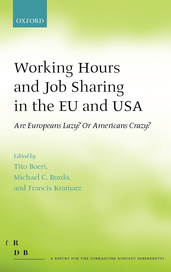 Working Hours And Job Sharing In The Eu And Usa by Tito Boeri, Hardcover | Indigo Chapters