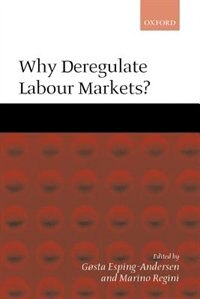 Why Deregulate Labour Markets? by Gosta Esping-Andersen, Paperback | Indigo Chapters