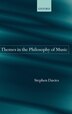 Themes in the Philosophy of Music by STEPHEN DAVIES, Hardcover | Indigo Chapters