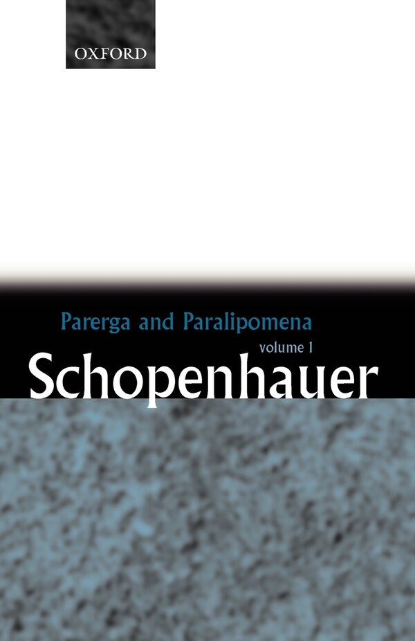 Parerga and Paralipomena: Volume 1: Six Long Philosophical Essays by ARTHUR SCHOPENHAUER, Paperback | Indigo Chapters