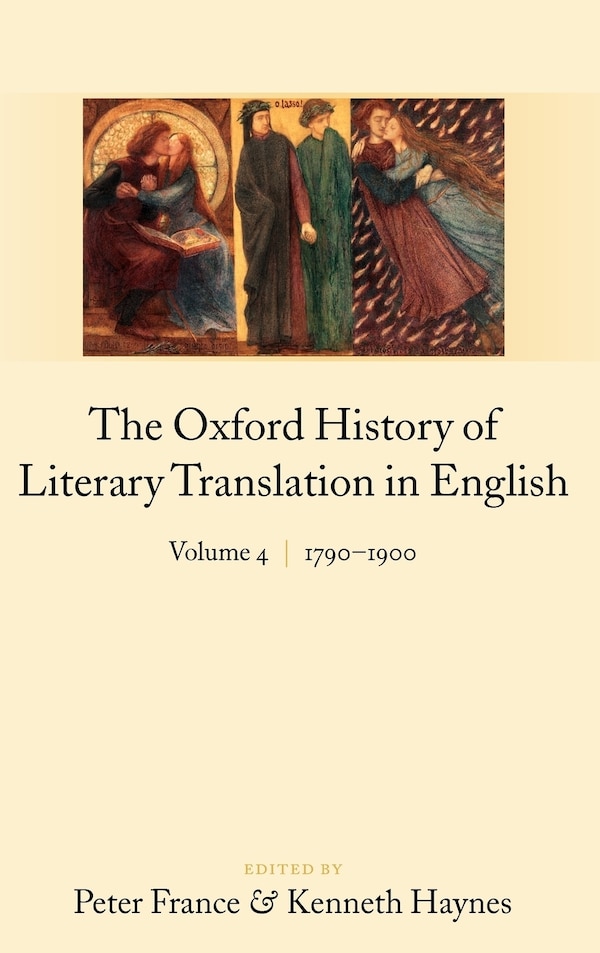 The Oxford History of Literary Translation in English: by Peter France, Hardcover | Indigo Chapters