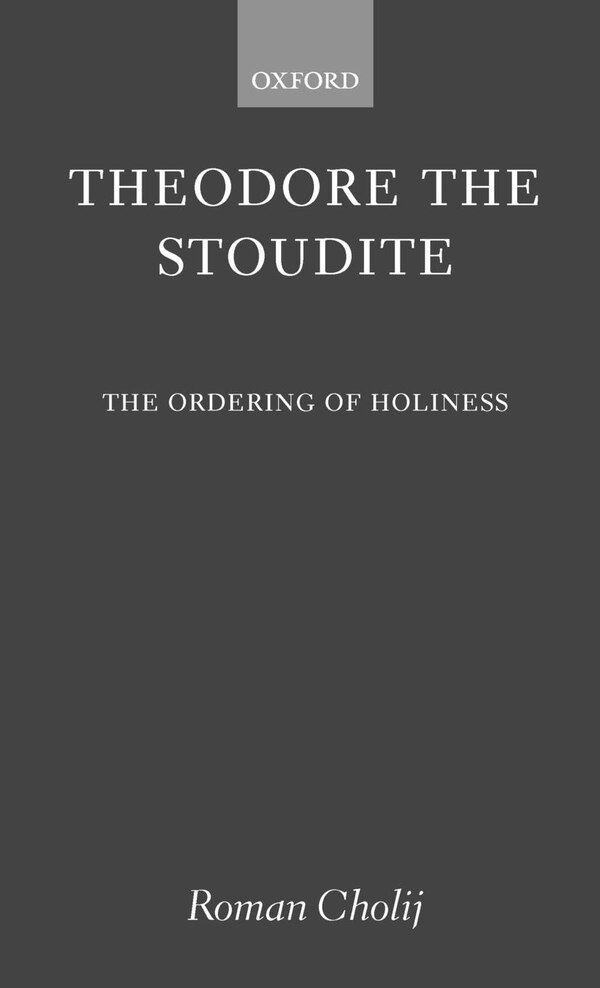 Theodore the Stoudite by Roman Cholij, Hardcover | Indigo Chapters