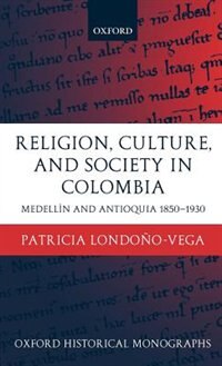 Religion Society and Culture in Colombia by Patricia Londono-Vega, Hardcover | Indigo Chapters