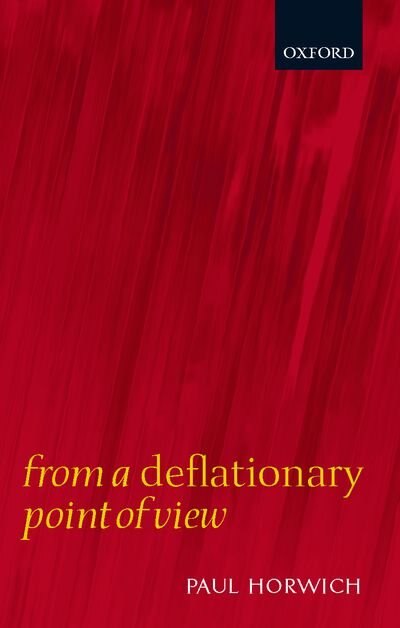 From a Deflationary Point of View by Paul Horwich, Hardcover | Indigo Chapters