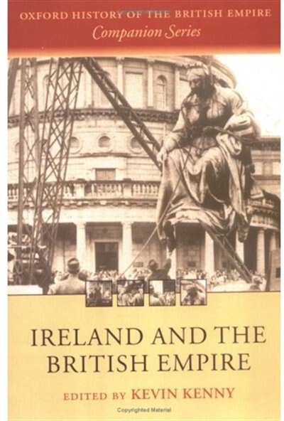 Ireland And The British Empire by Kevin Kenny, Paperback | Indigo Chapters