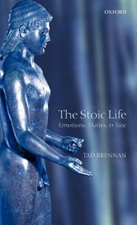 The Stoic Life by Tad Brennan, Hardcover | Indigo Chapters