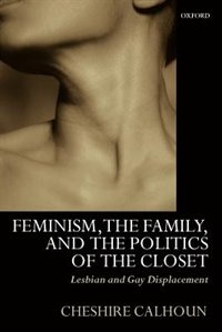 Feminism the Family and the Politics of the Closet by Cheshire Calhoun, Paperback | Indigo Chapters
