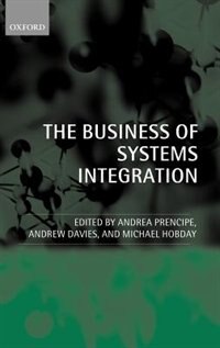 The Business of Systems Integration by Andrea Prencipe, Hardcover | Indigo Chapters