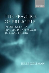 The Practice of Principle by Jules Coleman, Paperback | Indigo Chapters