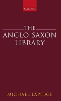 The Anglo-saxon Library by Michael Lapidge, Hardcover | Indigo Chapters