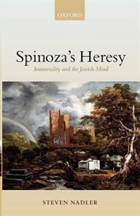 Spinoza's Heresy by Steven Nadler, Paperback | Indigo Chapters