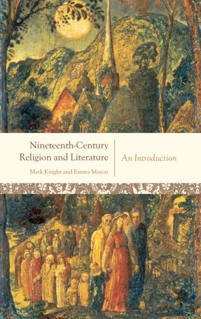 Nineteenth-Century Religion and Literature by Mark Knight, Paperback | Indigo Chapters