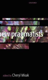 New Pragmatists by Cheryl Misak, Hardcover | Indigo Chapters