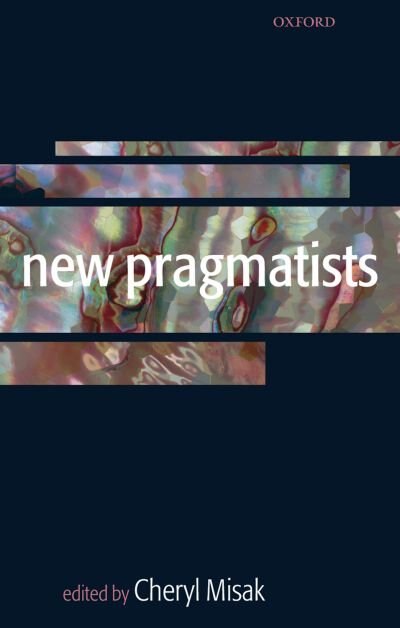 New Pragmatists by Cheryl Misak, Paperback | Indigo Chapters