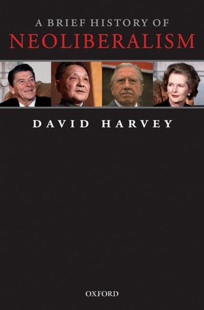 A Brief History of Neoliberalism by David Harvey, Paperback | Indigo Chapters