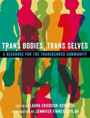 Trans Bodies Trans Selves by Laura Erickson-schroth, Paperback | Indigo Chapters