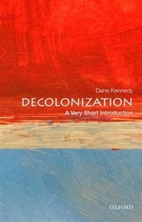 Decolonization by Dane Kennedy, Paperback | Indigo Chapters