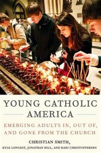 Young Catholic America by Christian Smith, Hardcover | Indigo Chapters