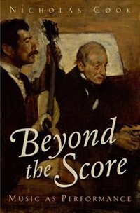 Beyond the Score by Nicholas Cook, Hardcover | Indigo Chapters