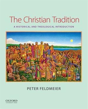 The Christian Tradition by Peter Feldmeier, Paperback | Indigo Chapters