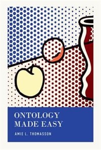 Ontology Made Easy by Amie L. Thomasson, Hardcover | Indigo Chapters