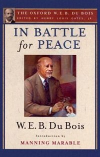 In Battle for Peace (The Oxford W. E. B. Du Bois), Paperback | Indigo Chapters