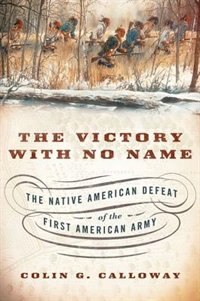 The Victory with No Name by Colin G. Calloway, Hardcover | Indigo Chapters