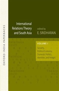 International Relations Theory and South Asia by E. Sridharan, Paperback | Indigo Chapters