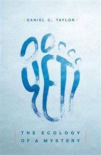 Yeti by Daniel C. Taylor, Hardcover | Indigo Chapters