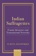 Indian Suffragettes by Sumita Mukherjee, Hardcover | Indigo Chapters