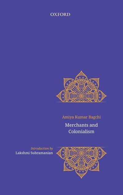 Merchants and Colonialism by Amiya Bagchi, Hardcover | Indigo Chapters